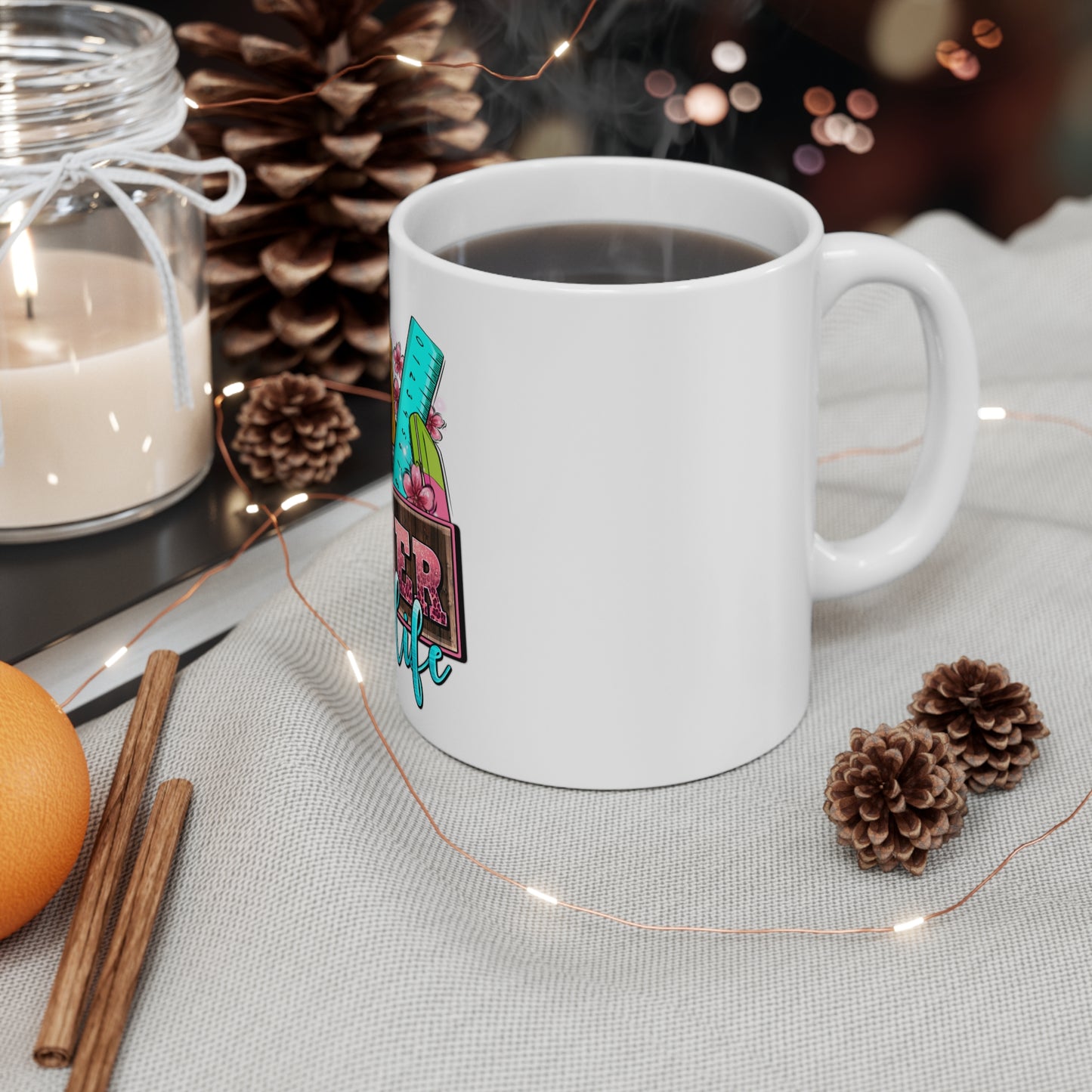 Teacher Life - Ceramic Mug 11oz